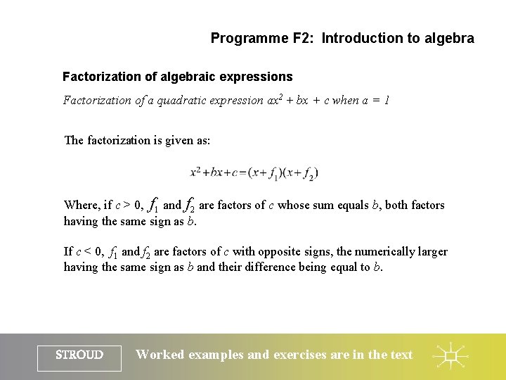 Programme F 2: Introduction to algebra Factorization of algebraic expressions Factorization of a quadratic