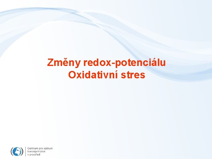 Změny redox-potenciálu Oxidativní stres 