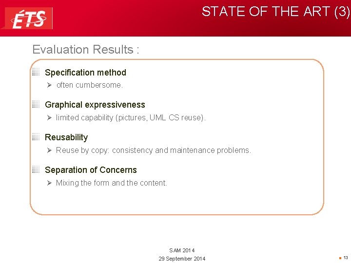 STATE OF THE ART (3) Evaluation Results : Specification method Ø often cumbersome. Graphical