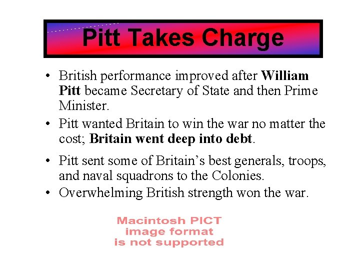 Pitt Takes Charge • British performance improved after William Pitt became Secretary of State