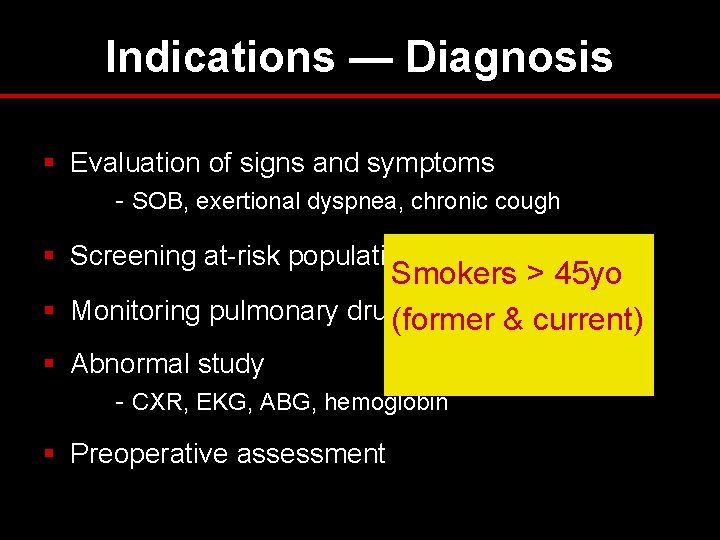 Indications — Diagnosis § Evaluation of signs and symptoms - SOB, exertional dyspnea, chronic Indications — Diagnosis § Evaluation of signs and symptoms - SOB, exertional dyspnea, chronic