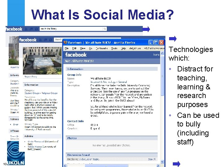 What Is Social Media? Technologies which: • Distract for teaching, learning & research purposes
