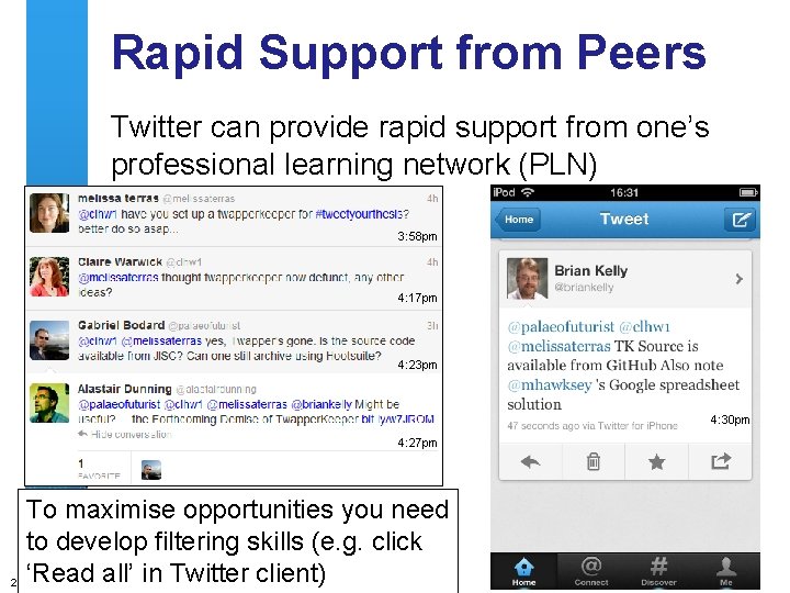 Rapid Support from Peers Twitter can provide rapid support from one’s professional learning network