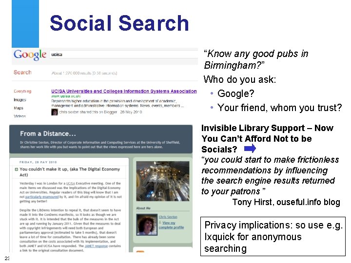 Social Search “Know any good pubs in Birmingham? ” Who do you ask: •