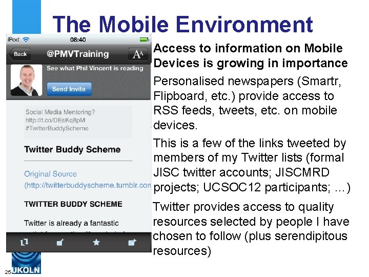 The Mobile Environment Access to information on Mobile Devices is growing in importance Personalised