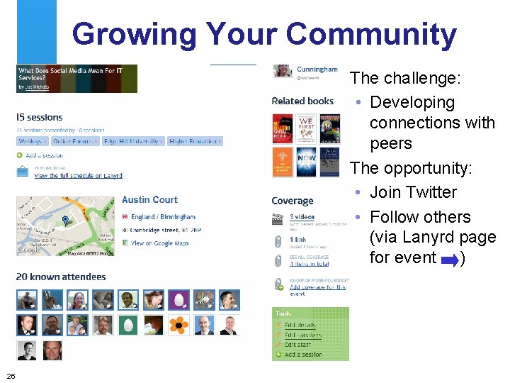 Growing Your Community The challenge: • Developing connections with peers The opportunity: • Join