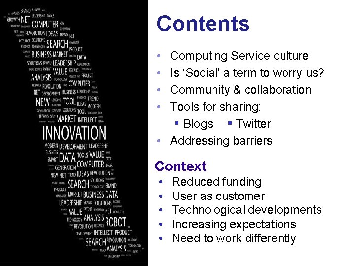 Contents • • Computing Service culture Is ‘Social’ a term to worry us? Community