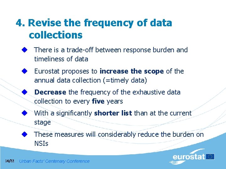 4. Revise the frequency of data collections u There is a trade-off between response