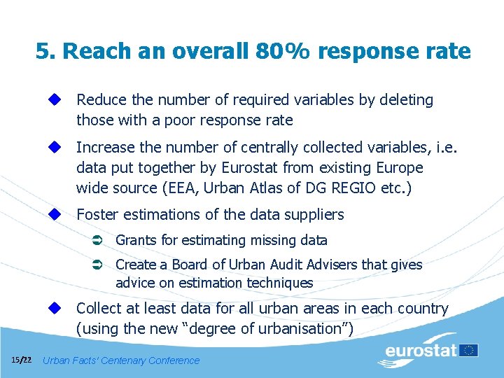 5. Reach an overall 80% response rate u Reduce the number of required variables
