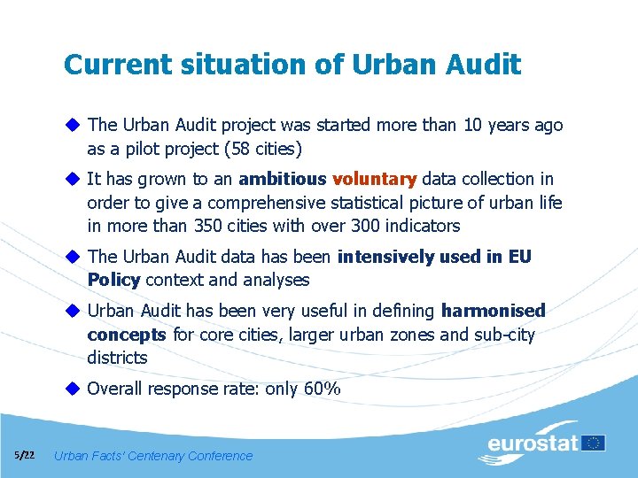 Current situation of Urban Audit u The Urban Audit project was started more than