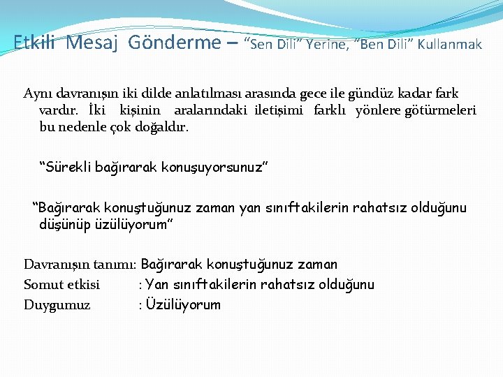 Etkili Mesaj Gönderme – “Sen Dili” Yerine, “Ben Dili” Kullanmak Aynı davranışın iki dilde