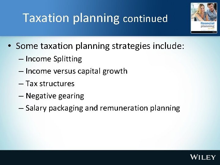 Taxation planning continued • Some taxation planning strategies include: – Income Splitting – Income
