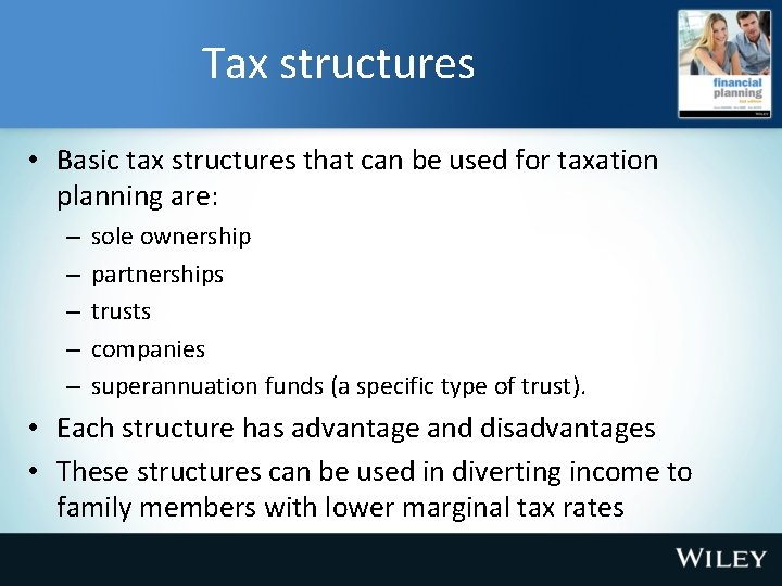 Tax structures • Basic tax structures that can be used for taxation planning are: