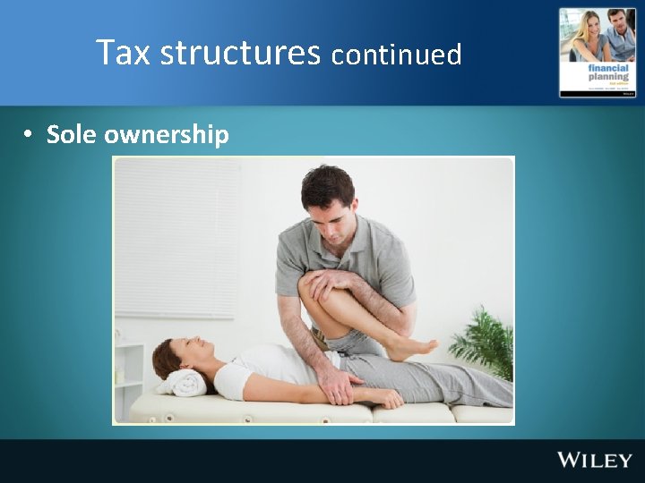 Tax structures continued • Sole ownership 
