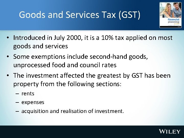 Goods and Services Tax (GST) • Introduced in July 2000, it is a 10%