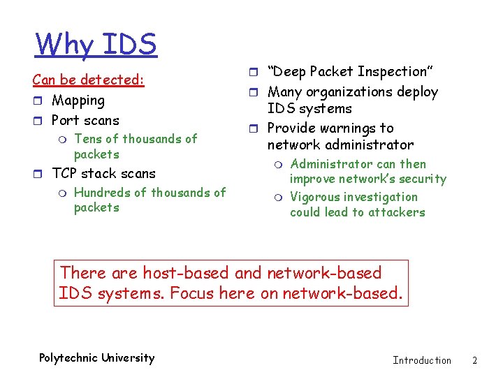 Why IDS Can be detected: r Mapping r Port scans m Tens of thousands
