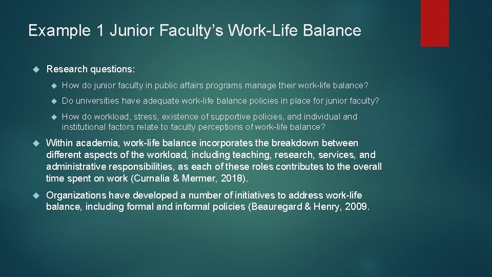 Example 1 Junior Faculty’s Work-Life Balance Research questions: How do junior faculty in public Example 1 Junior Faculty’s Work-Life Balance Research questions: How do junior faculty in public