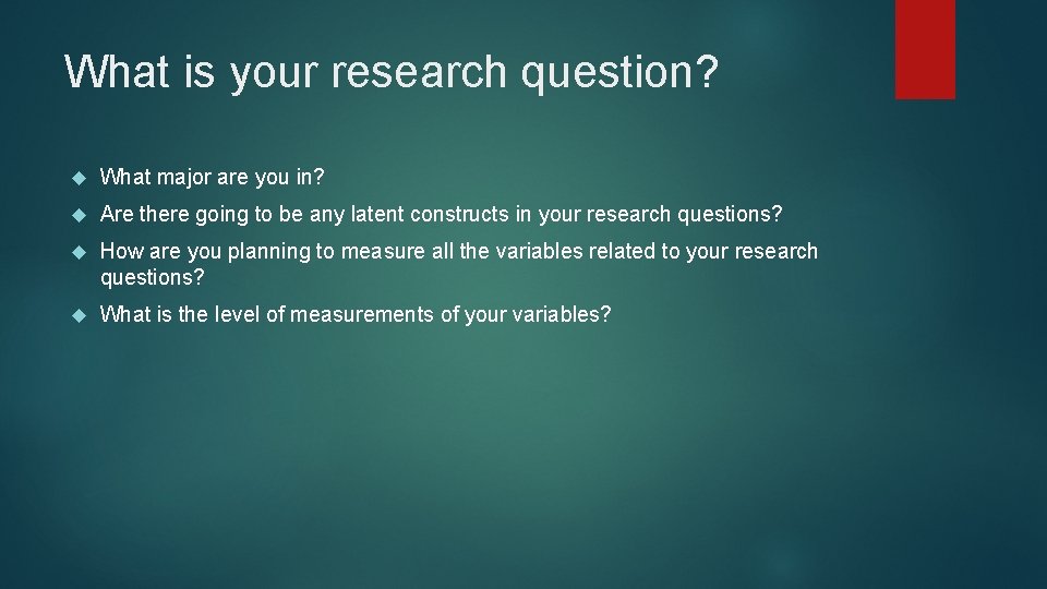 What is your research question? What major are you in? Are there going to What is your research question? What major are you in? Are there going to