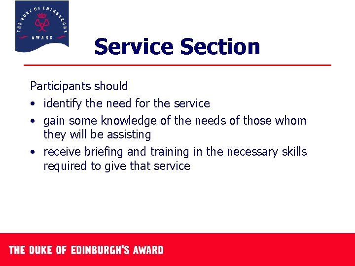 Service Section Participants should • identify the need for the service • gain some