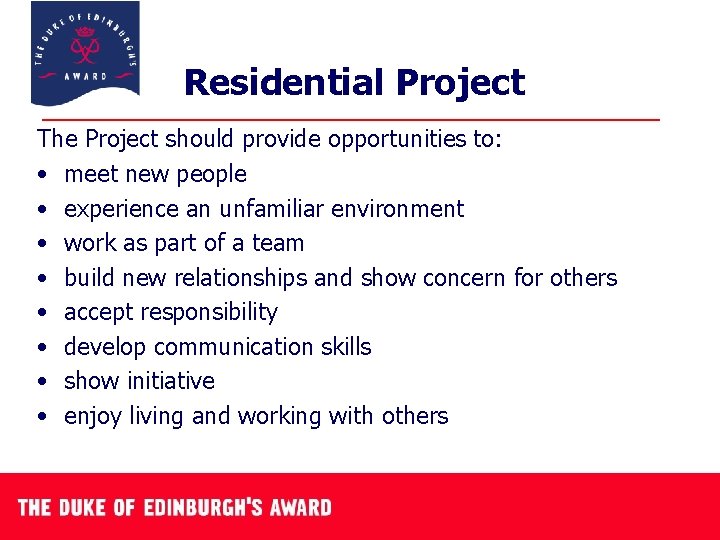 Residential Project The Project should provide opportunities to: • meet new people • experience