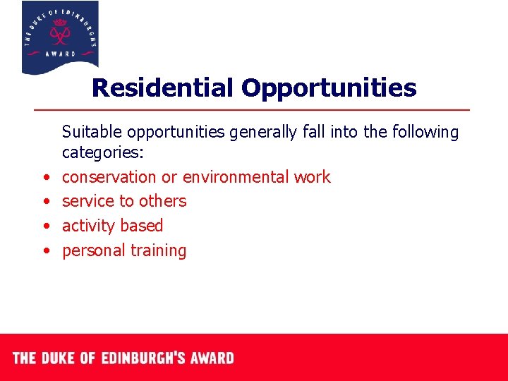 Residential Opportunities • • Suitable opportunities generally fall into the following categories: conservation or