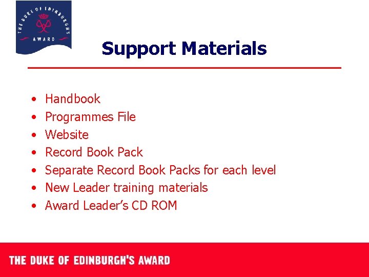 Support Materials • • Handbook Programmes File Website Record Book Pack Separate Record Book