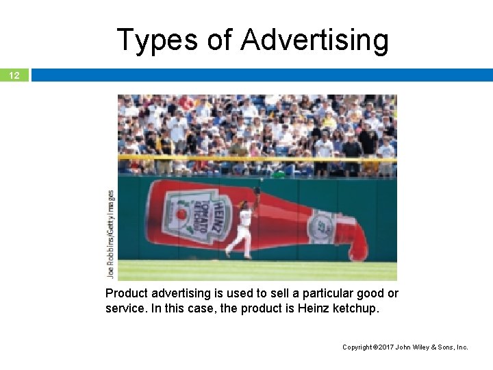 Types of Advertising 12 Product advertising is used to sell a particular good or