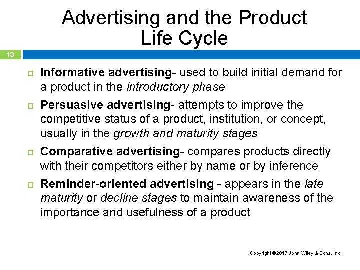 Advertising and the Product Life Cycle 13 Informative advertising- used to build initial demand