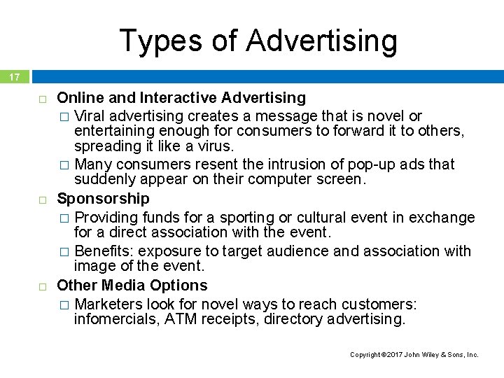 Types of Advertising 17 Online and Interactive Advertising � Viral advertising creates a message