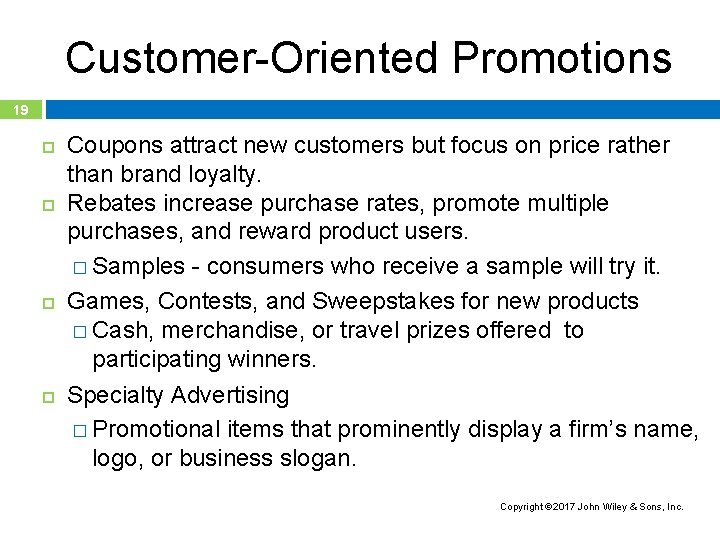 Customer-Oriented Promotions 19 Coupons attract new customers but focus on price rather than brand