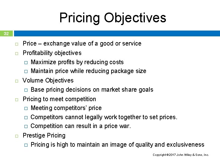 Pricing Objectives 32 Price – exchange value of a good or service Profitability objectives