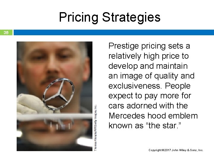 Pricing Strategies 35 Prestige pricing sets a relatively high price to develop and maintain