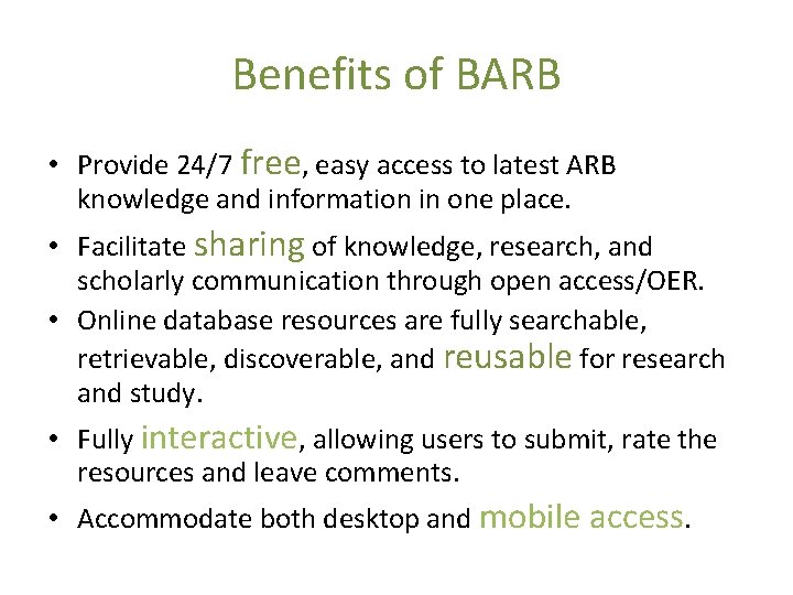 Benefits of BARB • Provide 24/7 free, easy access to latest ARB knowledge and
