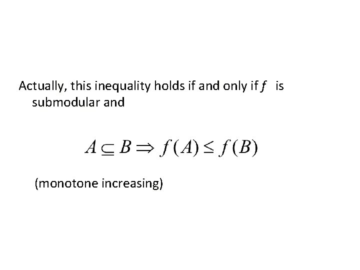 Actually, this inequality holds if and only if f is submodular and (monotone increasing)