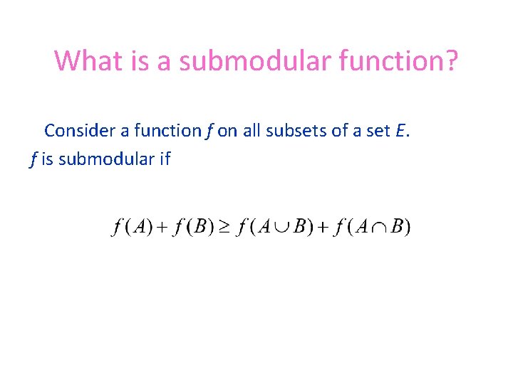 What is a submodular function? Consider a function f on all subsets of a