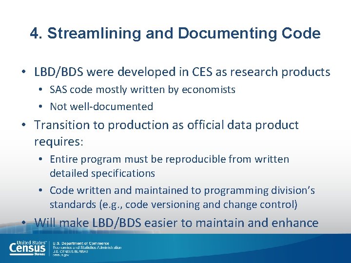 4. Streamlining and Documenting Code • LBD/BDS were developed in CES as research products