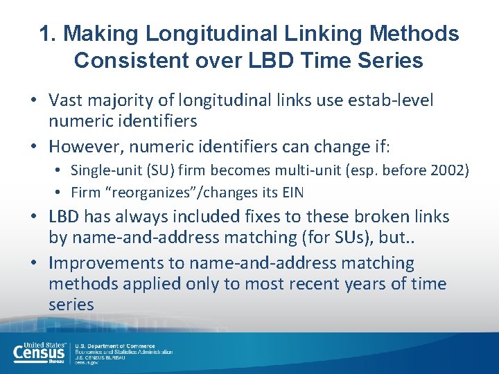 1. Making Longitudinal Linking Methods Consistent over LBD Time Series • Vast majority of