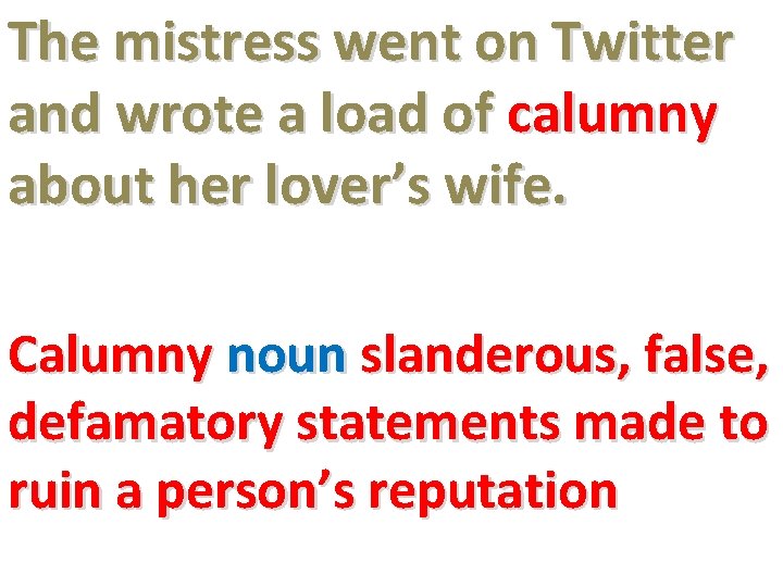 The mistress went on Twitter and wrote a load of calumny about her lover’s