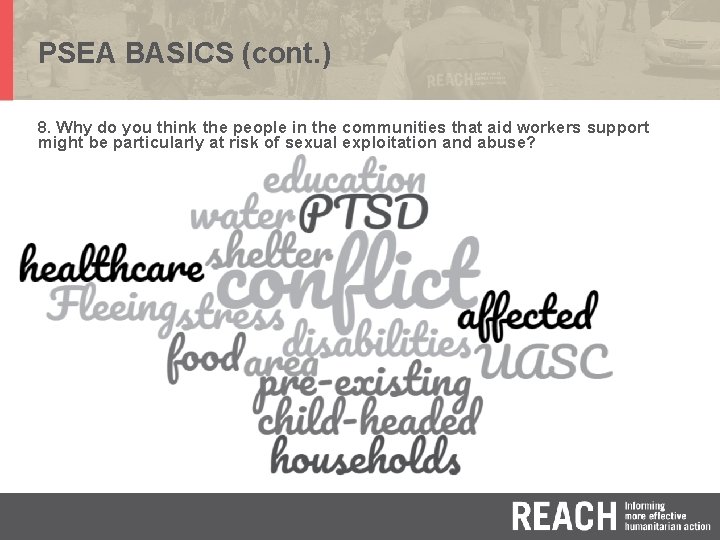 PSEA BASICS (cont. ) 8. Why do you think the people in the communities