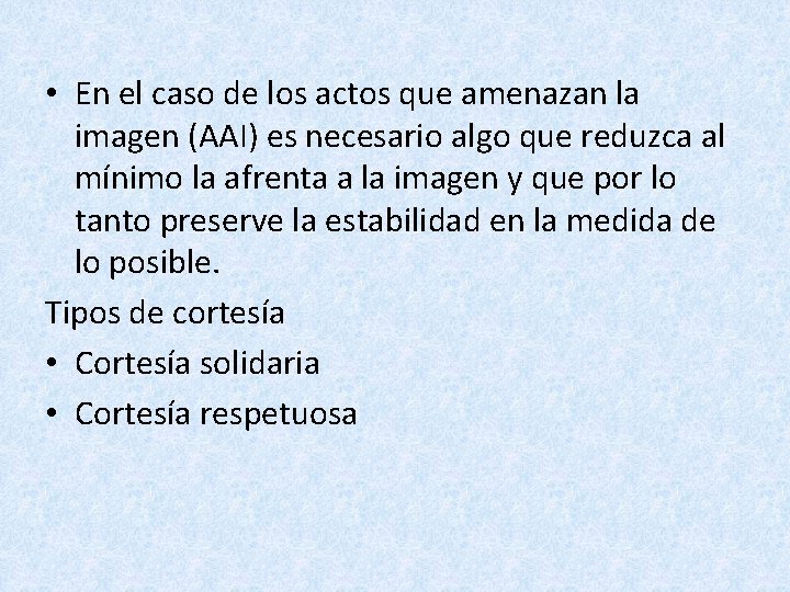  • En el caso de los actos que amenazan la imagen (AAI) es
