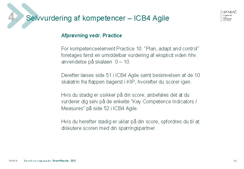 4. Selvvurdering af kompetencer – ICB 4 Agile Afprøvning vedr. Practice For kompetenceelement Practice