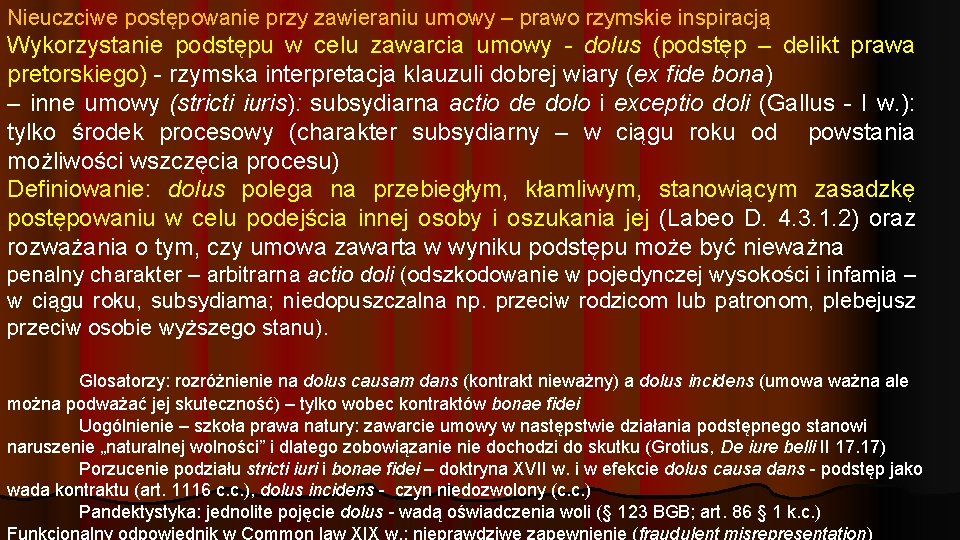 Nieuczciwe postępowanie przy zawieraniu umowy – prawo rzymskie inspiracją Wykorzystanie podstępu w celu zawarcia