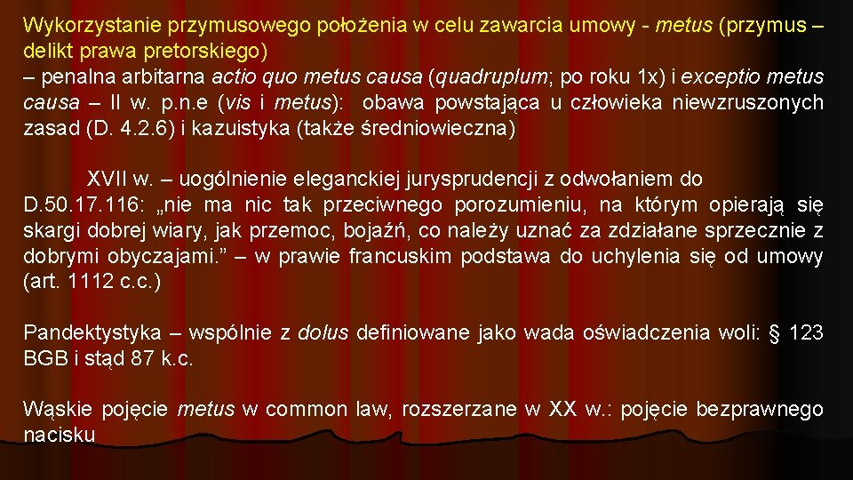 Wykorzystanie przymusowego położenia w celu zawarcia umowy - metus (przymus – delikt prawa pretorskiego)