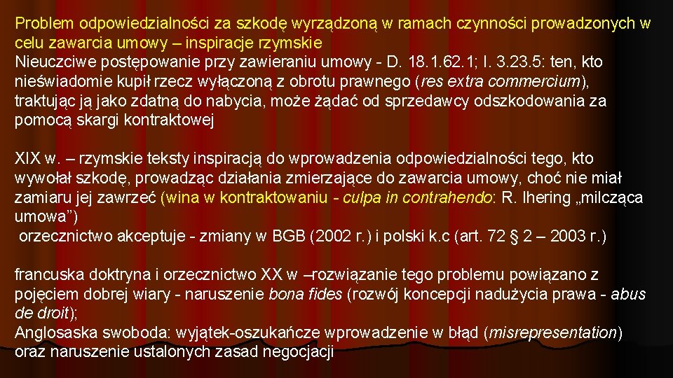 Problem odpowiedzialności za szkodę wyrządzoną w ramach czynności prowadzonych w celu zawarcia umowy –