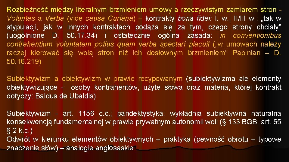 Rozbieżność między literalnym brzmieniem umowy a rzeczywistym zamiarem stron Voluntas a Verba (vide causa