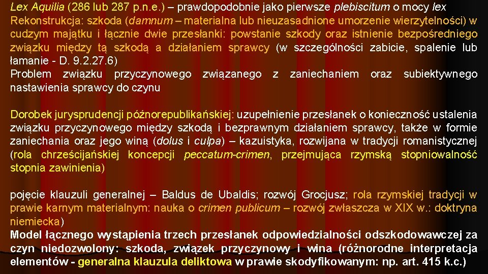 Lex Aquilia (286 lub 287 p. n. e. ) – prawdopodobnie jako pierwsze plebiscitum