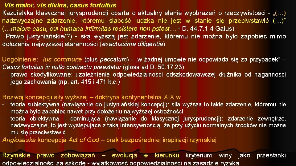 Vis maior, vis divina, casus fortuitus Kazuistyka klasycznej jurysprudencji oparta o aktualny stanie wyobrażeń