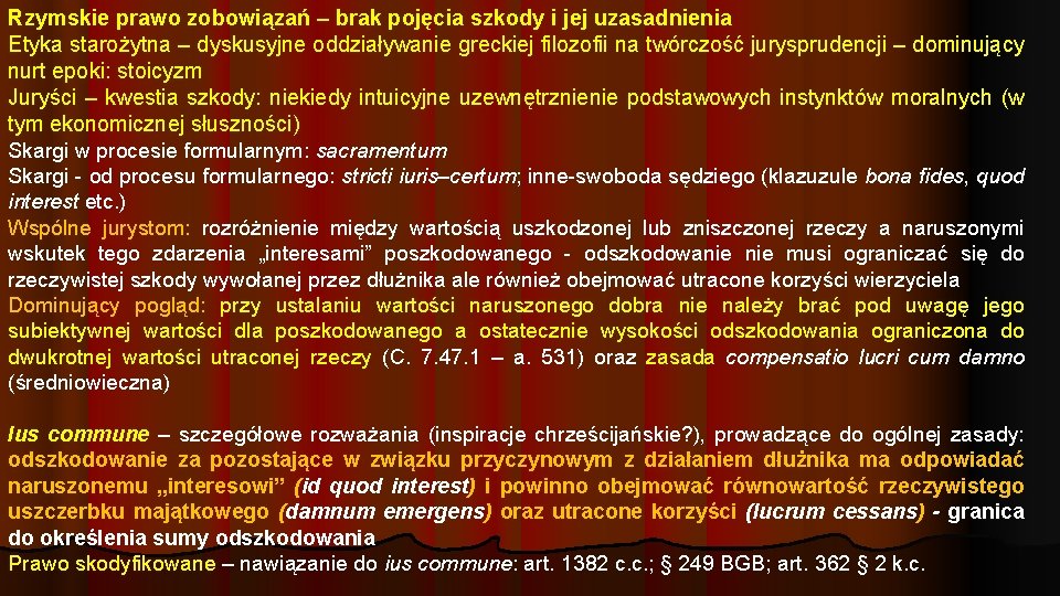 Rzymskie prawo zobowiązań – brak pojęcia szkody i jej uzasadnienia Etyka starożytna – dyskusyjne