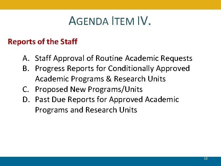 AGENDA ITEM IV. Reports of the Staff Approval of Routine Academic Requests B. Progress