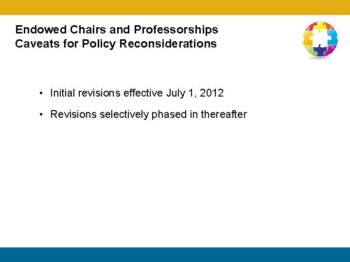Endowed Chairs and Professorships Caveats for Policy Reconsiderations • Initial revisions effective July 1,
